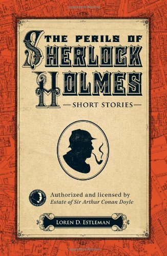 Loren D. Estleman/The Perils of Sherlock Holmes@ Short Stories